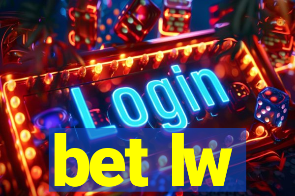 bet lw